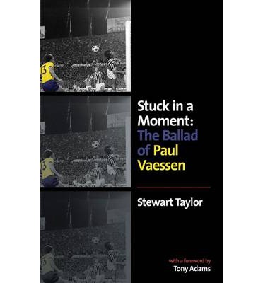 Book Review: Stuck in a Moment: The Ballad of Paul Vaessen 